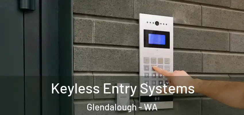 Keyless Entry Systems Glendalough - WA