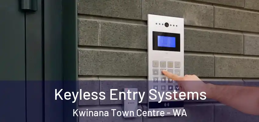 Keyless Entry Systems Kwinana Town Centre - WA