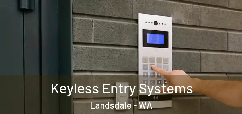 Keyless Entry Systems Landsdale - WA