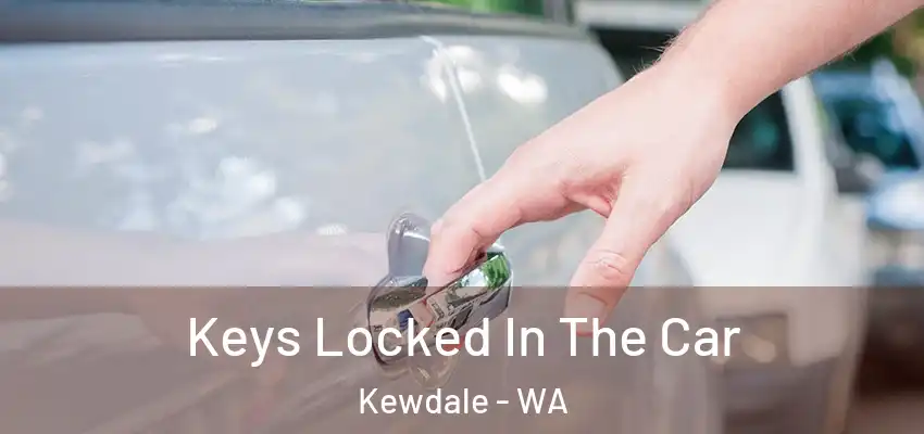 Keys Locked In The Car Kewdale - WA