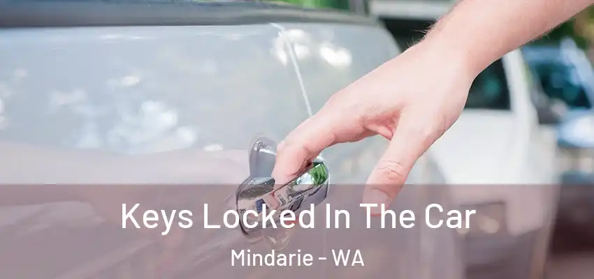 Keys Locked In The Car Mindarie - WA