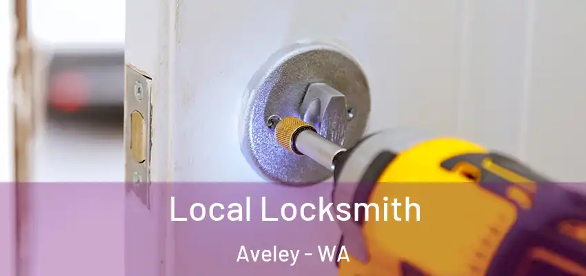 Local Locksmith Aveley - WA
