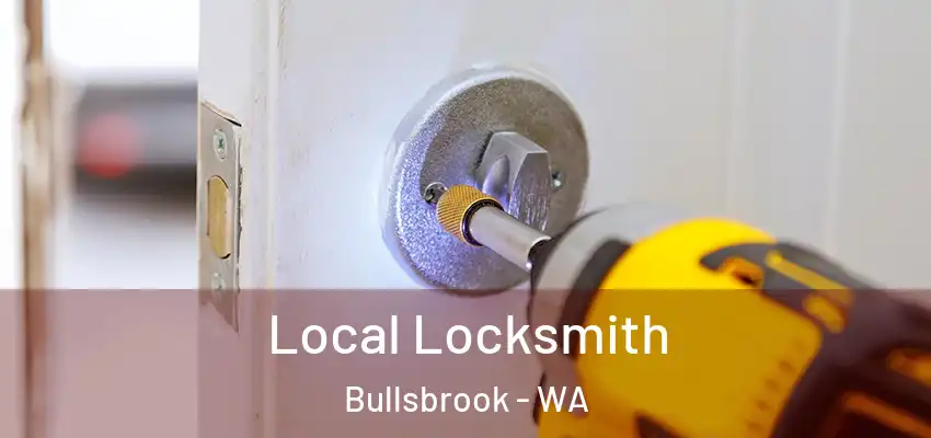  Local Locksmith Bullsbrook - WA