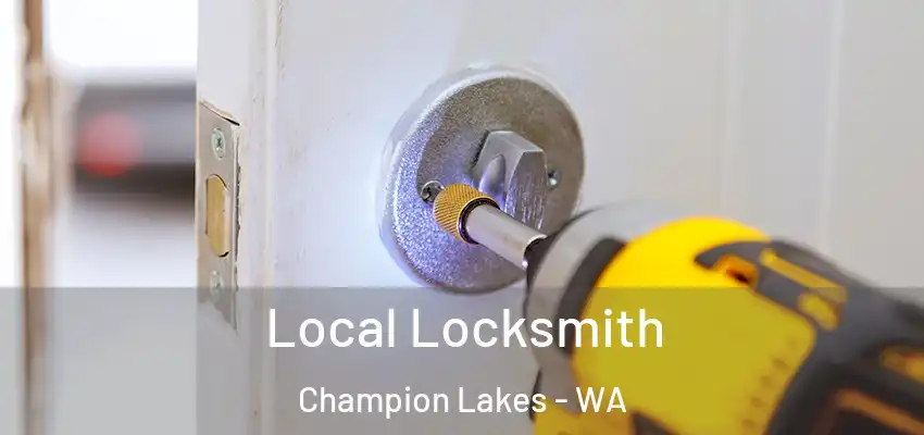 Local Locksmith Champion Lakes - WA