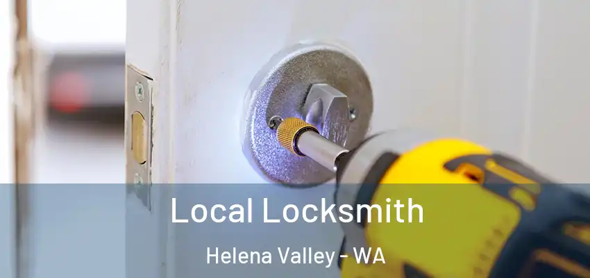 Local Locksmith Helena Valley - WA