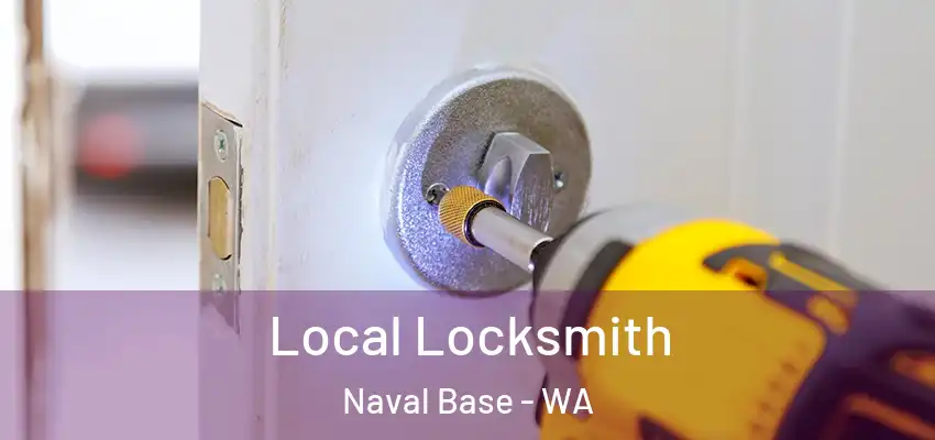 Local Locksmith Naval Base - WA