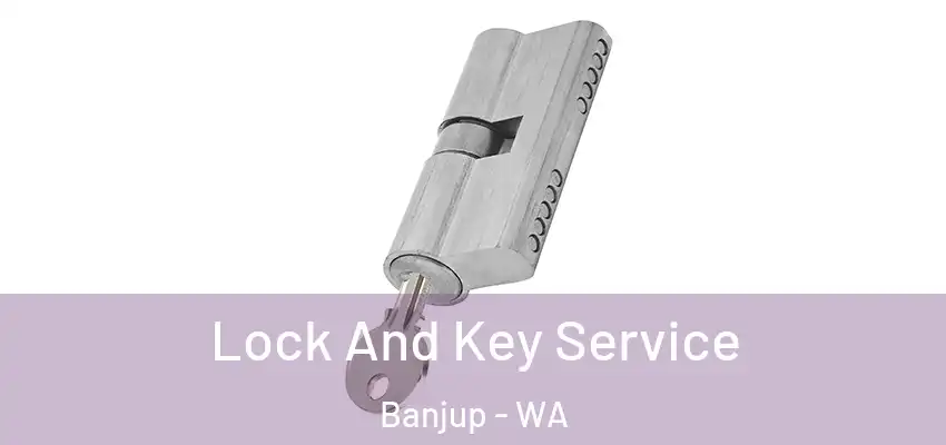  Lock And Key Service Banjup - WA