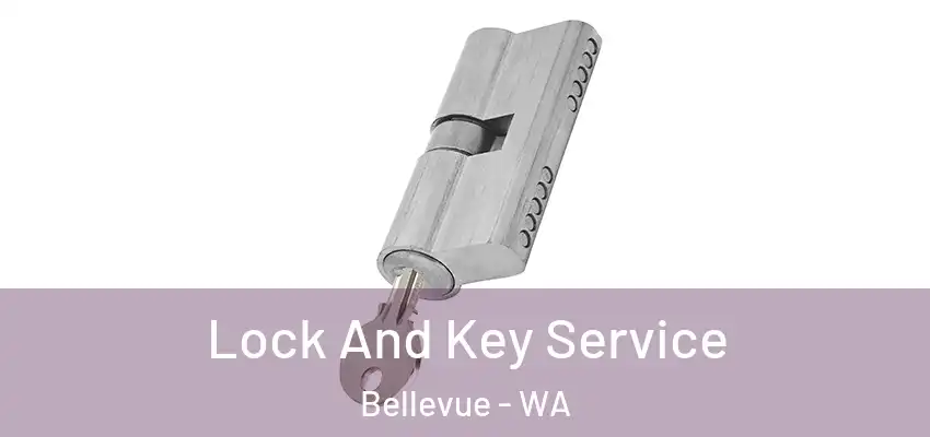 Lock And Key Service Bellevue - WA
