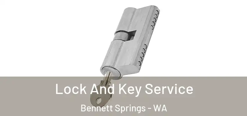 Lock And Key Service Bennett Springs - WA