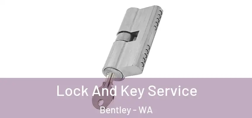 Lock And Key Service Bentley - WA