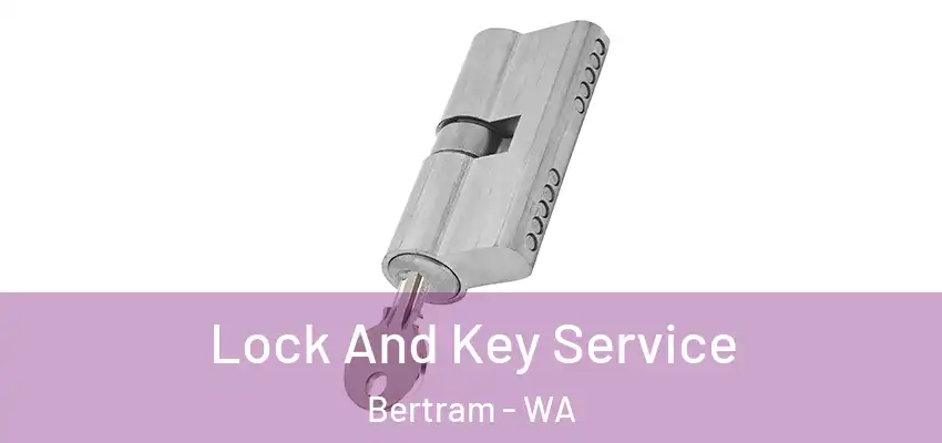 Lock And Key Service Bertram - WA