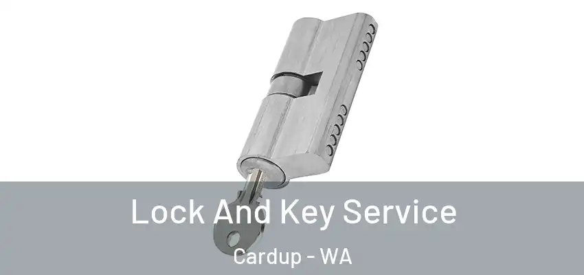 Lock And Key Service Cardup - WA