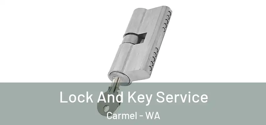 Lock And Key Service Carmel - WA