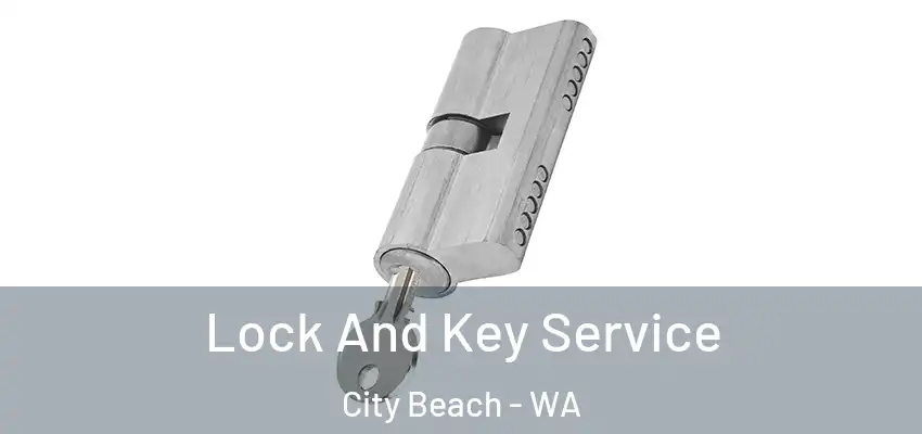Lock And Key Service City Beach - WA