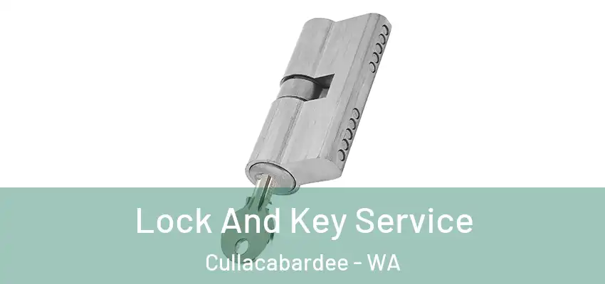 Lock And Key Service Cullacabardee - WA