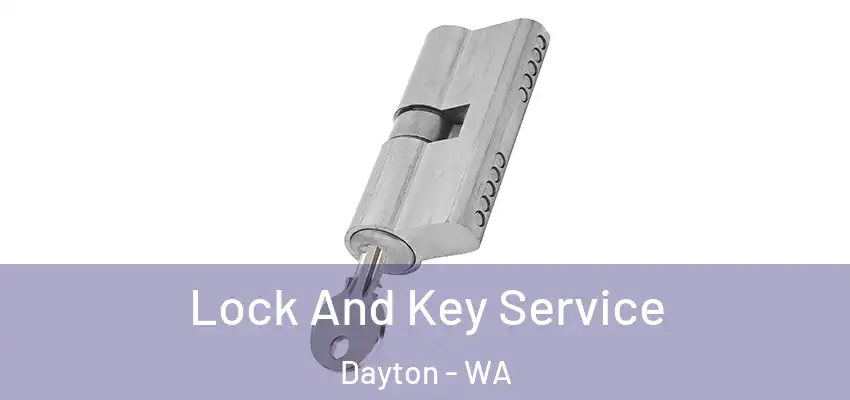 Lock And Key Service Dayton - WA