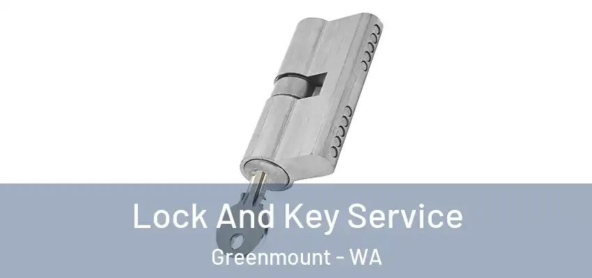 Lock And Key Service Greenmount - WA
