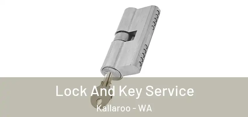 Lock And Key Service Kallaroo - WA