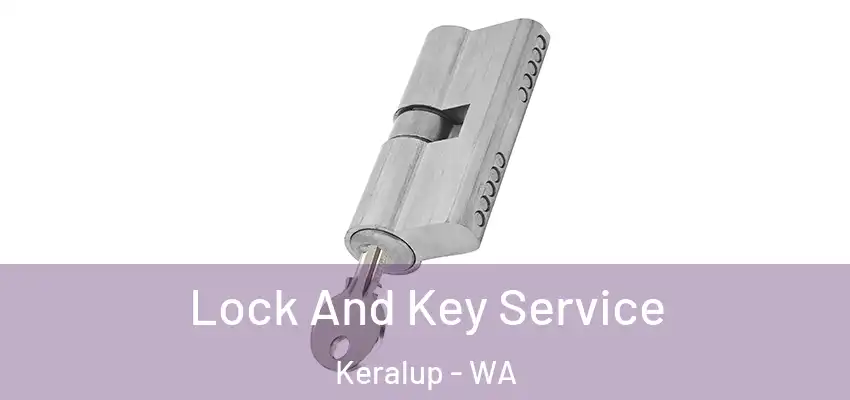 Lock And Key Service Keralup - WA