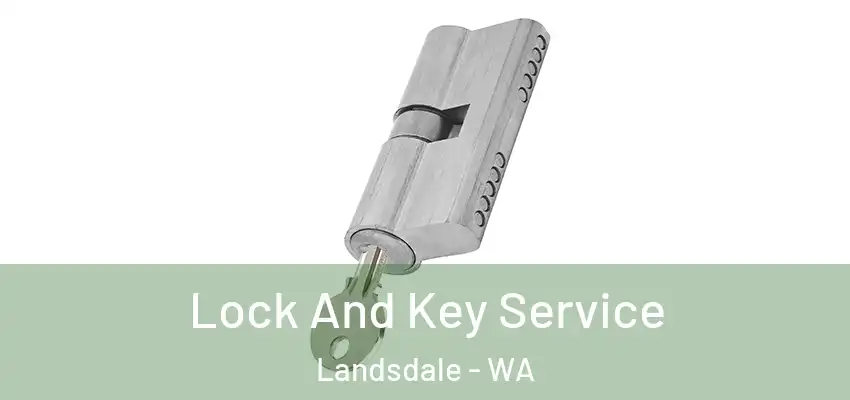 Lock And Key Service Landsdale - WA