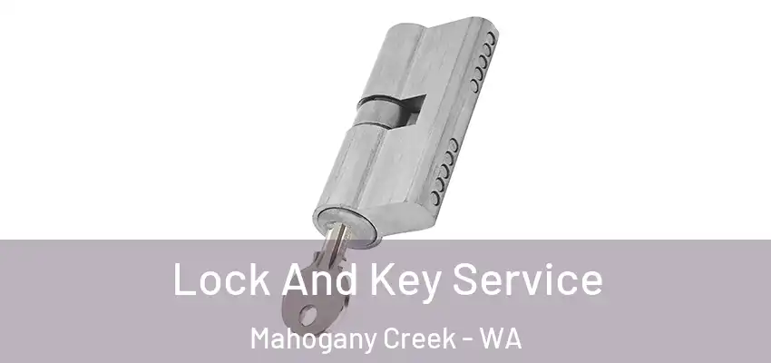 Lock And Key Service Mahogany Creek - WA