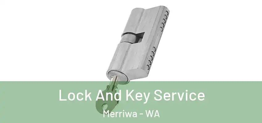 Lock And Key Service Merriwa - WA