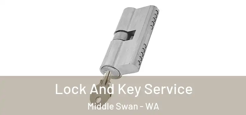 Lock And Key Service Middle Swan - WA