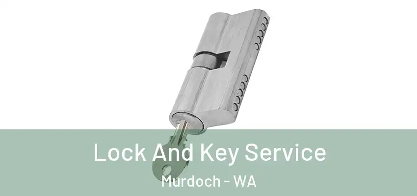 Lock And Key Service Murdoch - WA