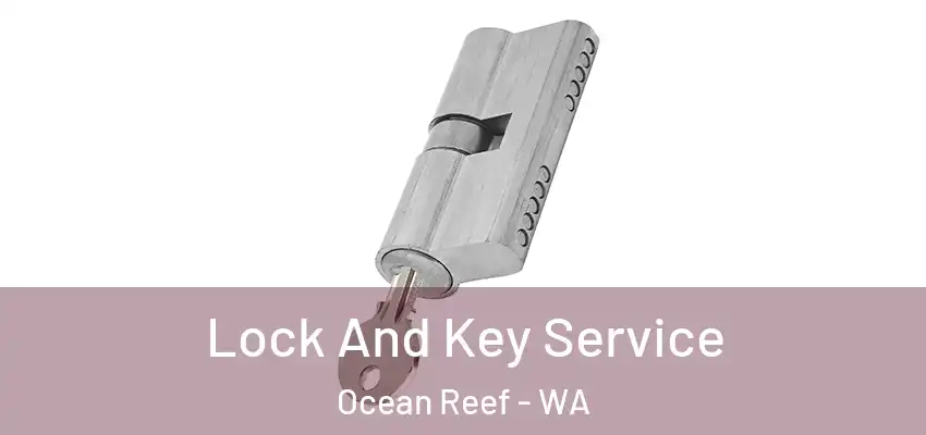  Lock And Key Service Ocean Reef - WA