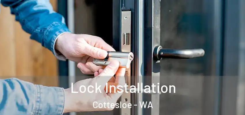  Lock Installation Cottesloe - WA