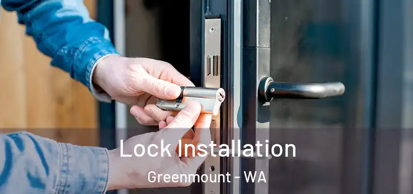 Lock Installation Greenmount - WA
