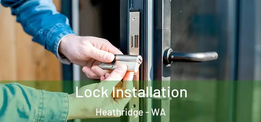 Lock Installation Heathridge - WA
