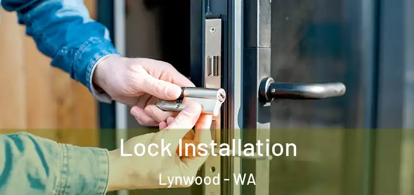 Lock Installation Lynwood - WA