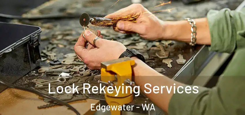 Lock Rekeying Services Edgewater - WA