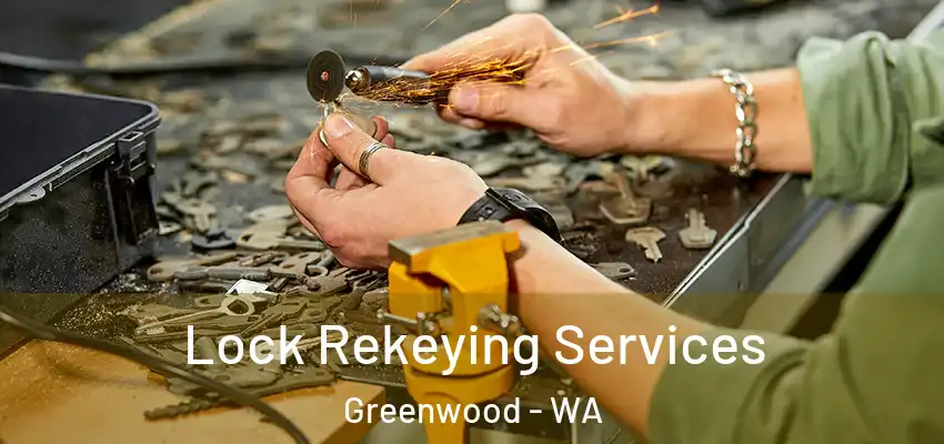 Lock Rekeying Services Greenwood - WA