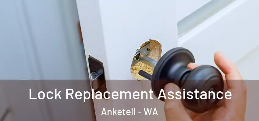 Lock Replacement Assistance Anketell - WA