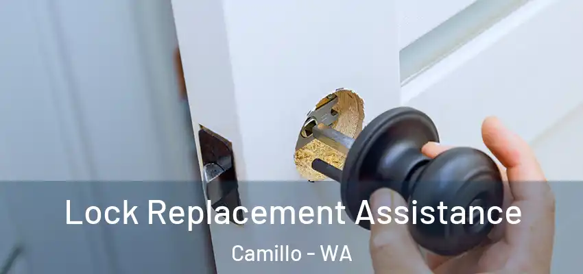 Lock Replacement Assistance Camillo - WA