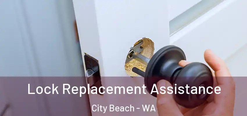  Lock Replacement Assistance City Beach - WA
