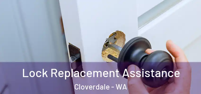 Lock Replacement Assistance Cloverdale - WA