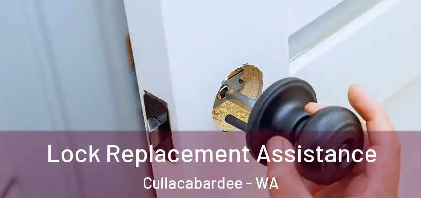  Lock Replacement Assistance Cullacabardee - WA