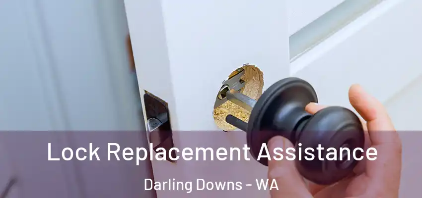  Lock Replacement Assistance Darling Downs - WA