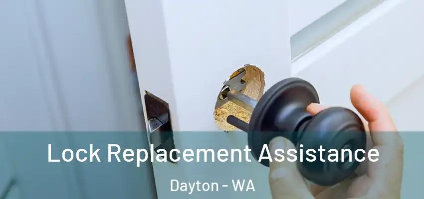 Lock Replacement Assistance Dayton - WA