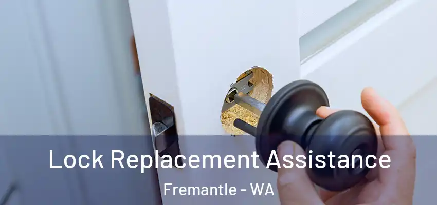 Lock Replacement Assistance Fremantle - WA