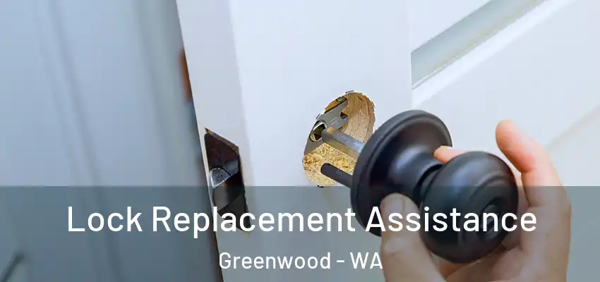 Lock Replacement Assistance Greenwood - WA