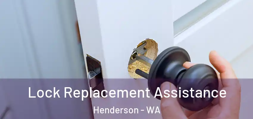  Lock Replacement Assistance Henderson - WA