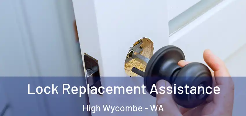 Lock Replacement Assistance High Wycombe - WA