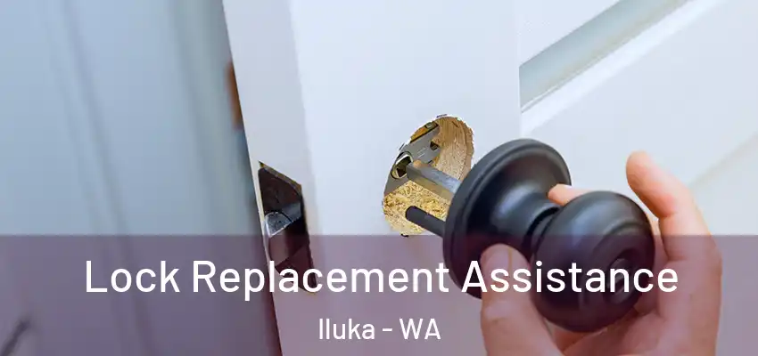  Lock Replacement Assistance Iluka - WA