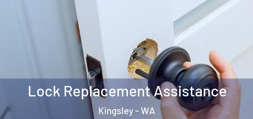  Lock Replacement Assistance Kingsley - WA