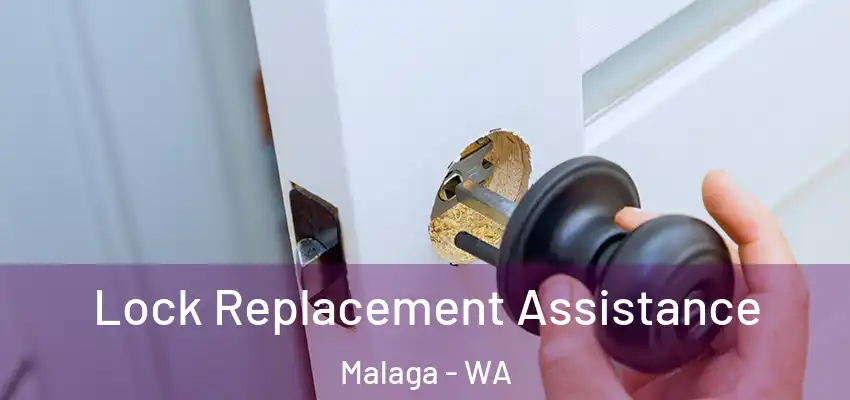  Lock Replacement Assistance Malaga - WA