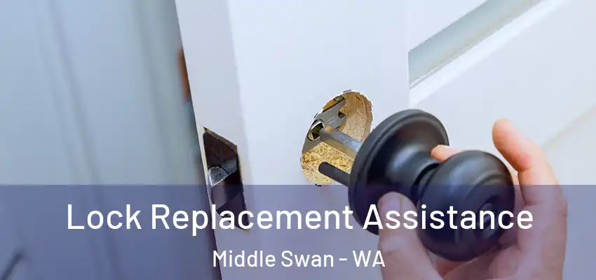  Lock Replacement Assistance Middle Swan - WA